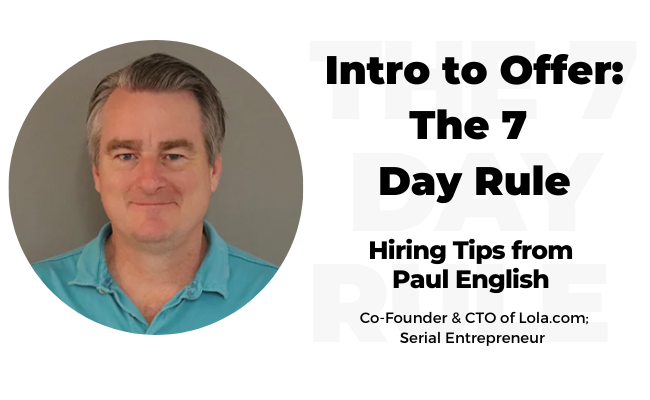 Hiring Tips: Paul English Discusses his 7 Day Rule banner image