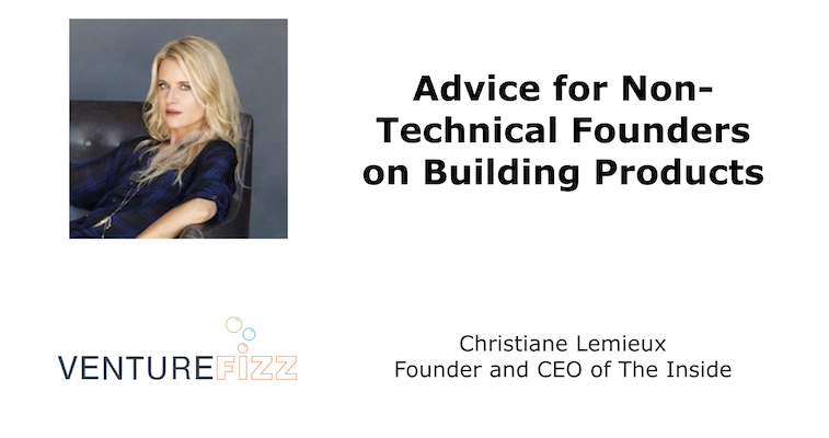 Advice for Non-Technical Founders on Building Products - Christiane Lemieux, Founder of The Inside banner image