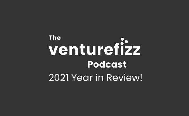 The VentureFizz Podcast - 2021 Year in Review! banner image