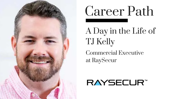 Career Path – TJ Kelly, Commercial Executive at RaySecur banner image