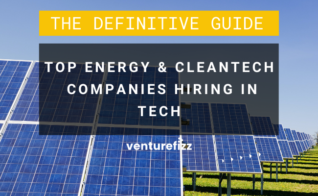 The Definitive Guide to the Top Energy & CleanTech Companies Hiring in Tech banner image