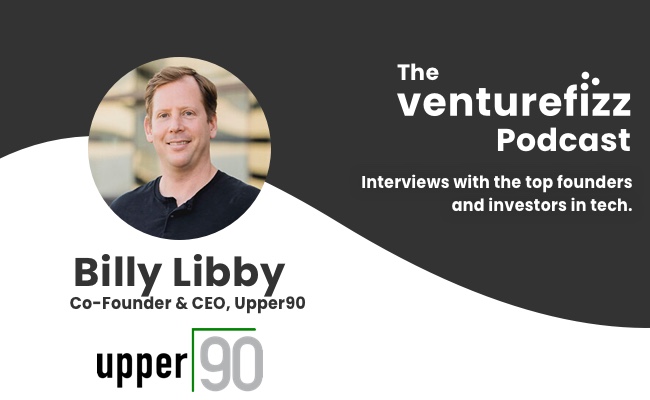 The VentureFizz Podcast: Billy Libby - Co-Founder & CEO of Upper90 banner image