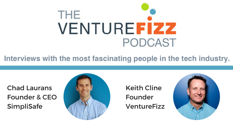 The VentureFizz Podcast: Chad Laurans - Founder & CEO of SimpliSafe banner image