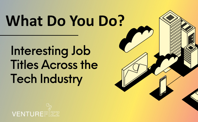 What Do You Do?  Interesting Job Titles Across the Tech Industry banner image
